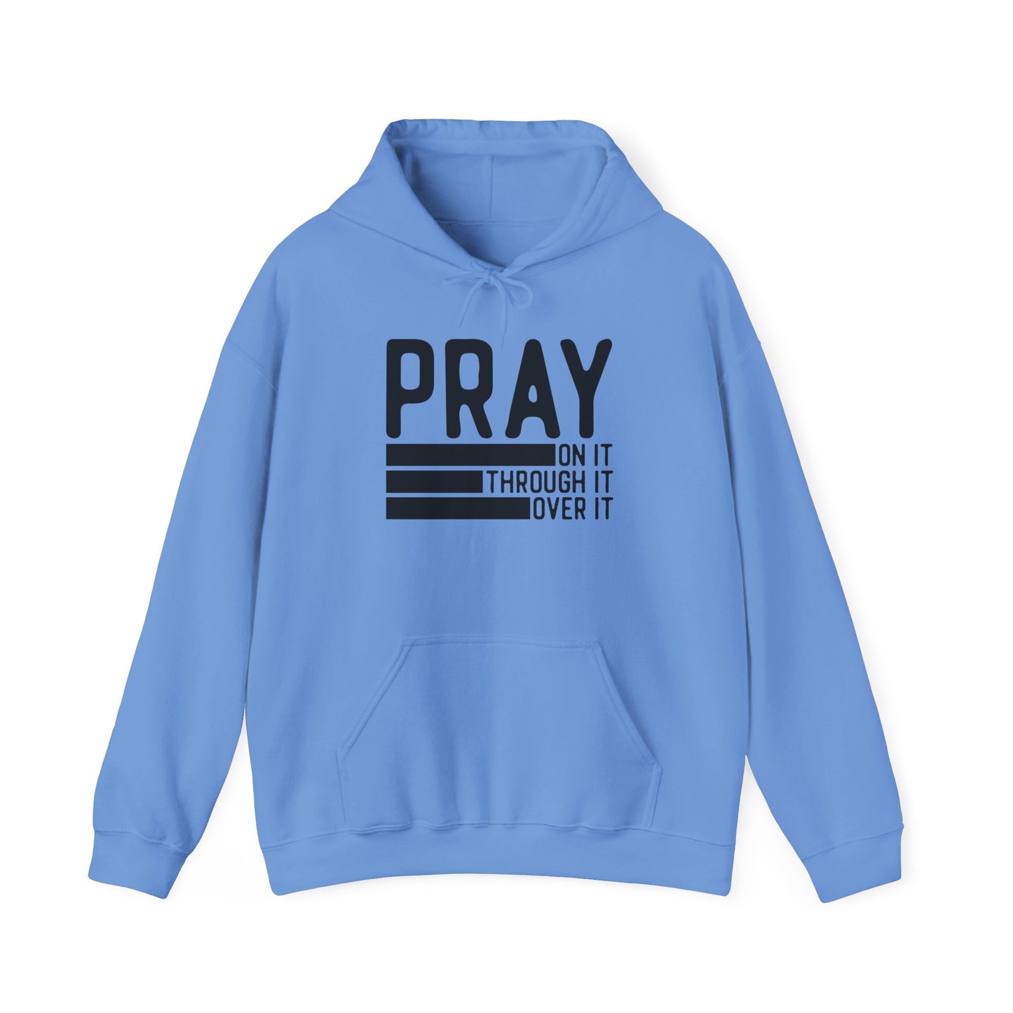 Pray On It Through It Over It Because Adulting Is Hard Without Jesus Unisex Christian Hooded Pullover Sweatshirt