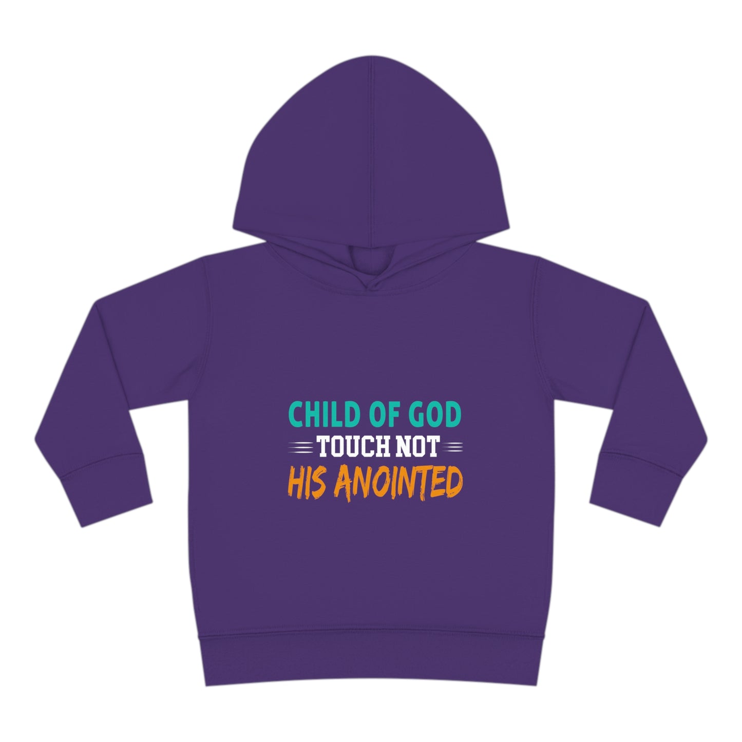 Child Of God Touch Not His Anointed Christian Toddler Pullover Fleece Hoodie Printify