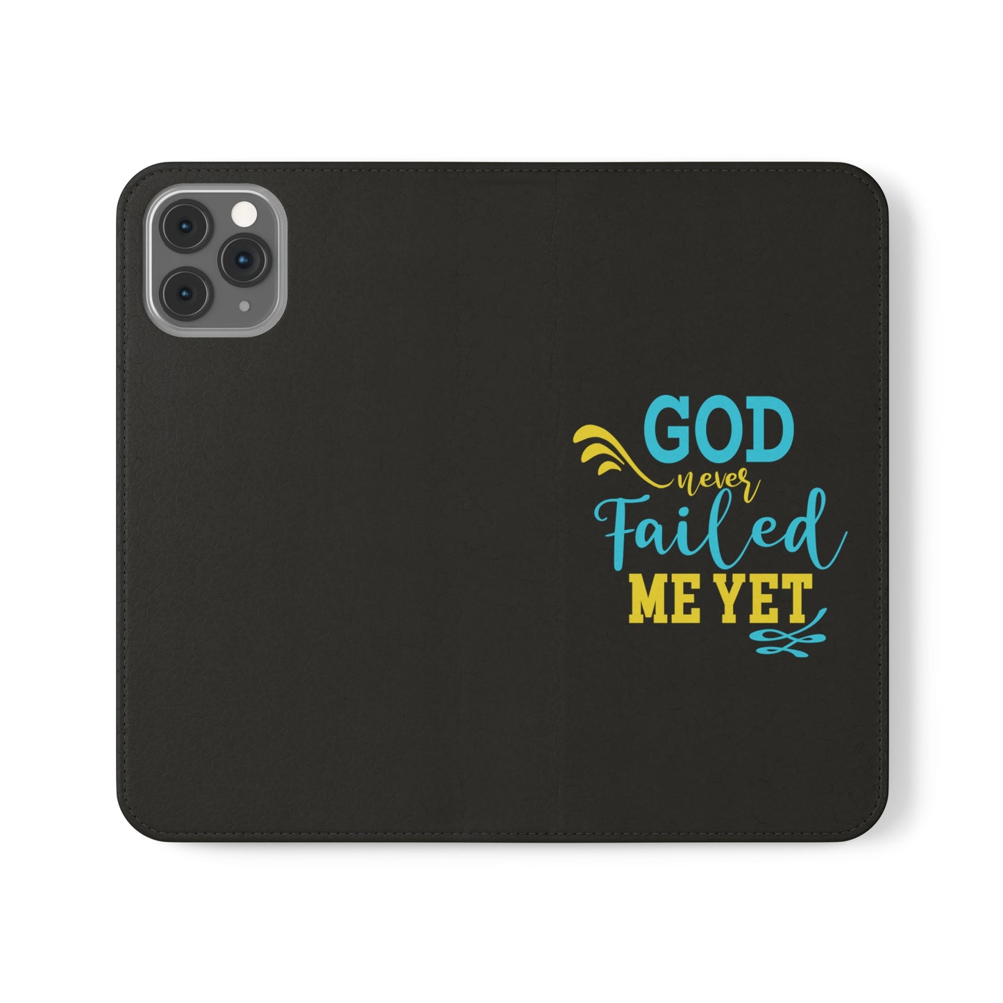 God Never Failed Me Yet Phone Flip Cases