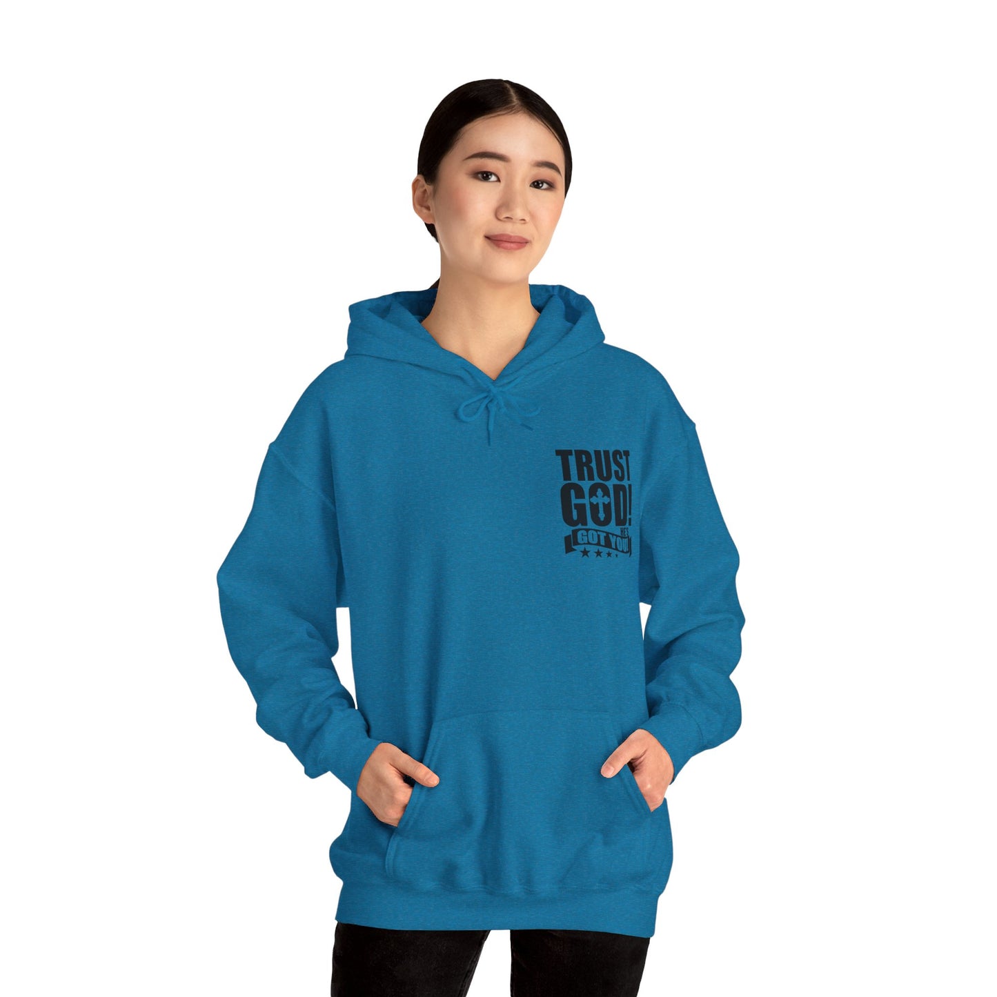 Trust God He's Got You Unisex Christian Hooded Pullover Sweatshirt