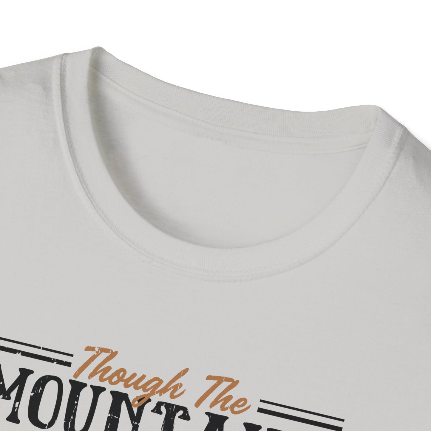 Though The Mountains Move And The Hills Shake My Love Will Not Be Removed From You Christian Unisex T-shirt