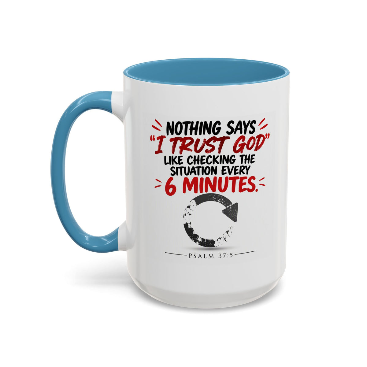 Nothing Says I Trust God Like Checking the Situation Every 6 Minutes Mug