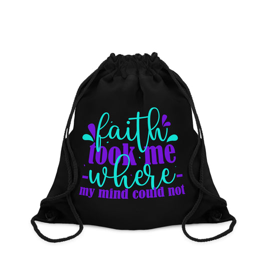 Faith Took Me Where My Mind Could Not Drawstring Bag