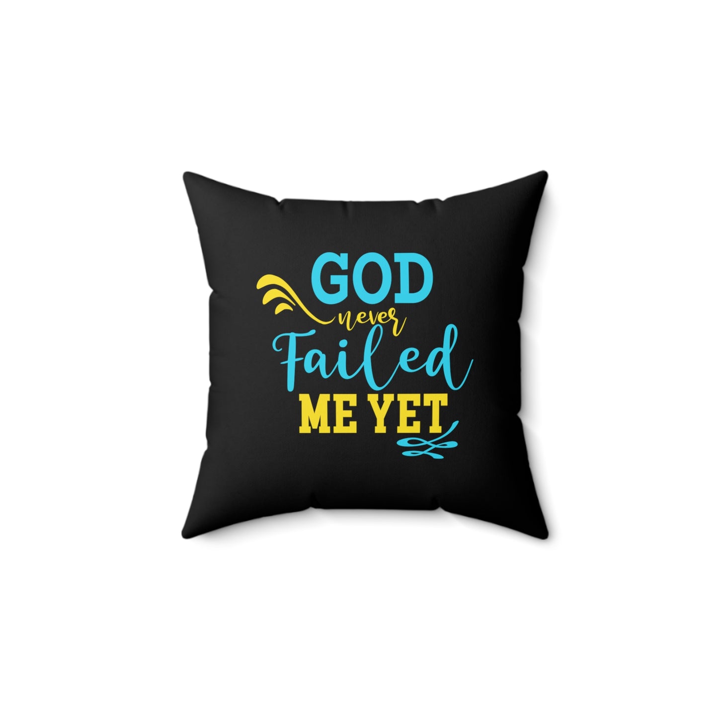 God Never Failed Me Yet Pillow