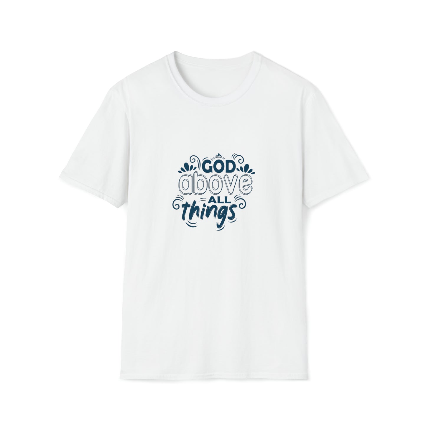 God Above All Things Unisex T-shirt