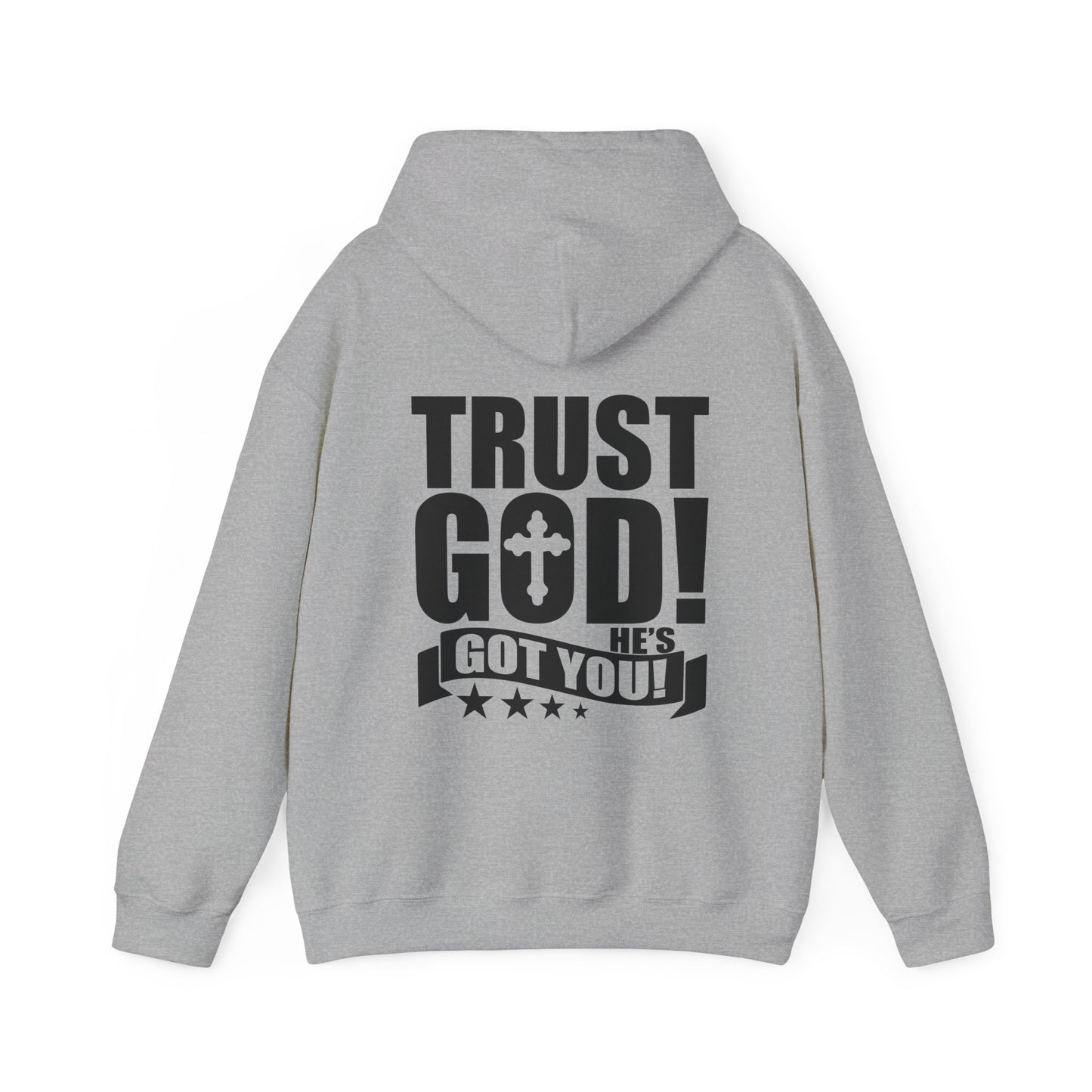 Trust God He's Got You Unisex Christian Hooded Pullover Sweatshirt