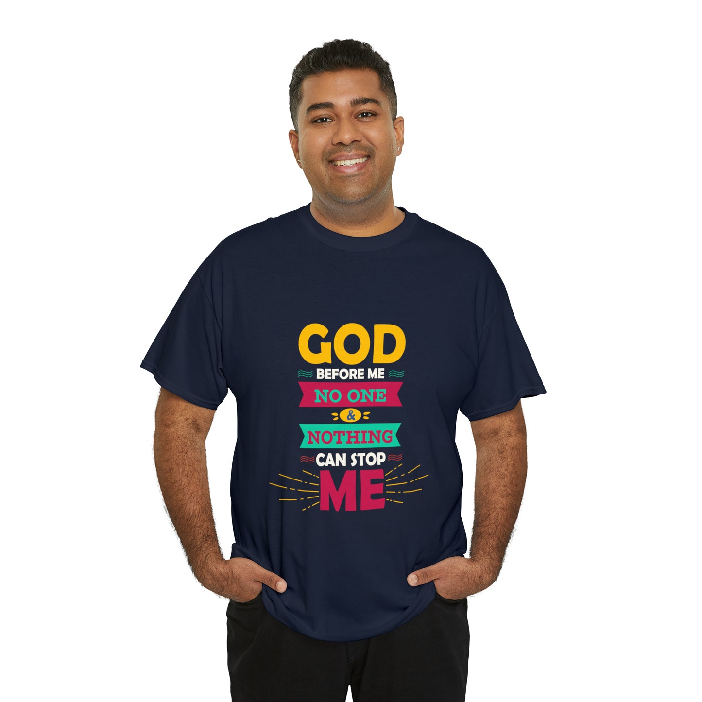 God Before Me No One & Nothing Can Stop Me Unisex Heavy Cotton Tee