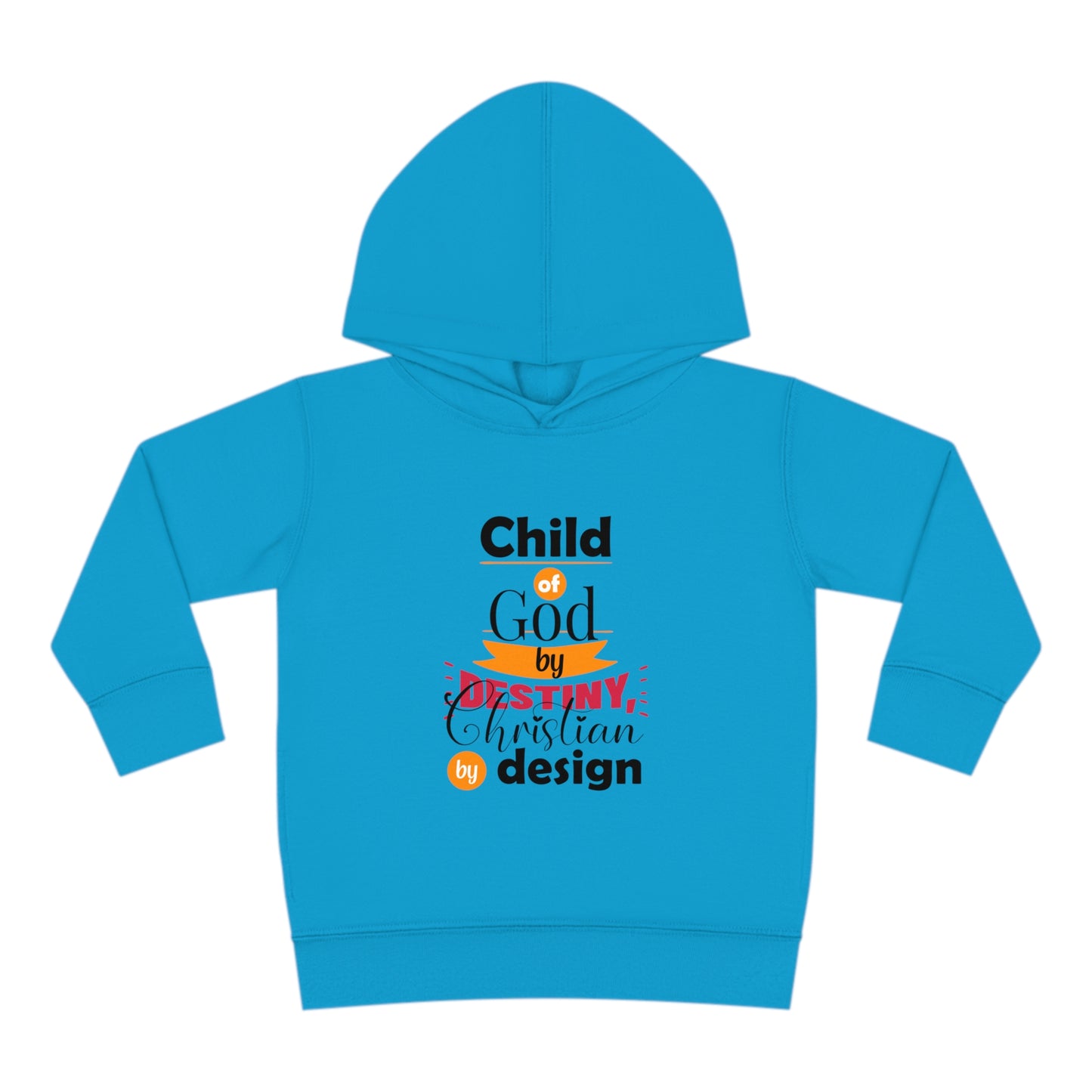 Child Of God By Destiny Christian By Design Toddler Christian Pullover Fleece Hoodie Printify