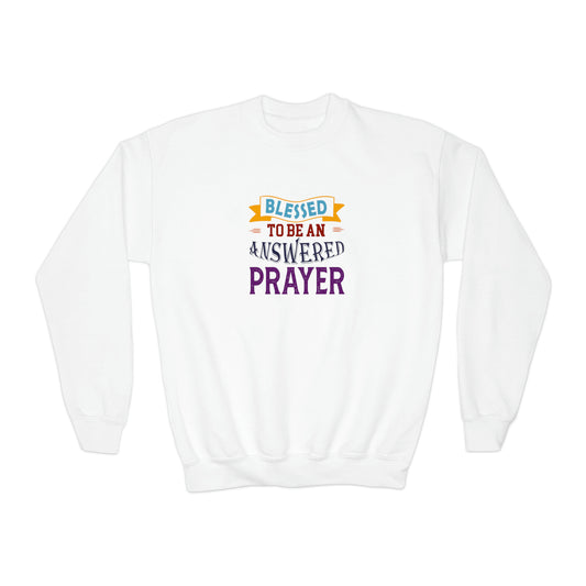 Blessed To Be An Answered Prayer Youth Christian Sweatshirt Printify