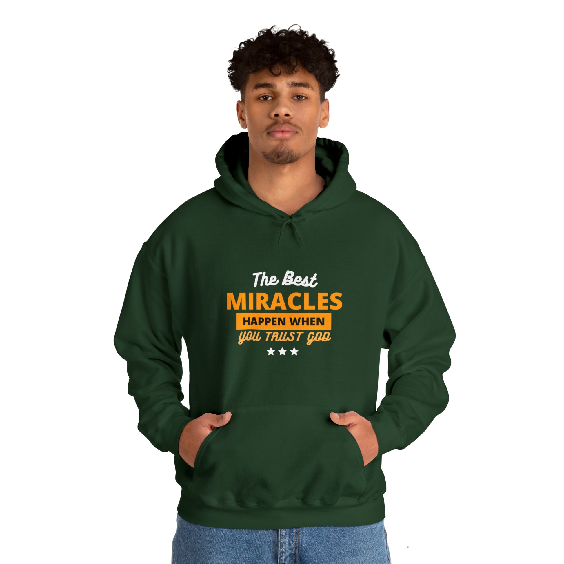 The Best Miracles Happen When You Trust God Unisex Hooded Sweatshirt Printify