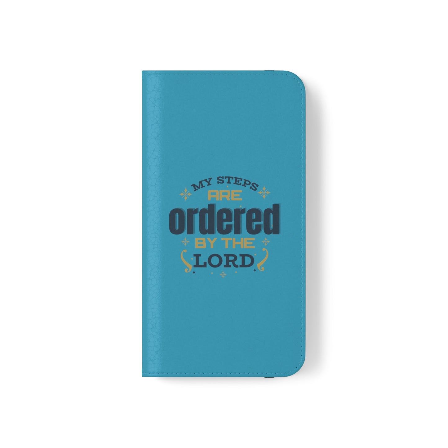 My Steps Are Ordered By The Lord  Phone Flip Cases