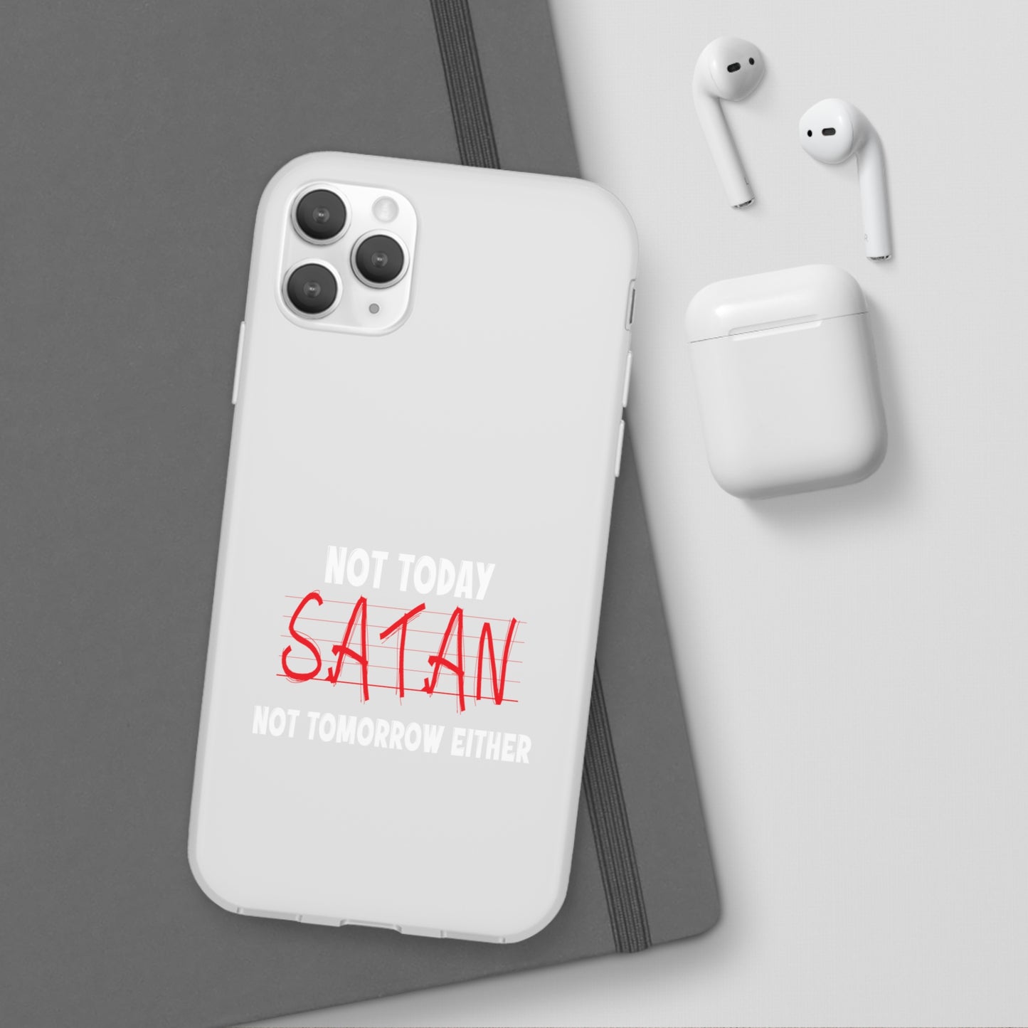 Not Today Satan Not Tomorrow Either Christian Flexi Phone Case Printify