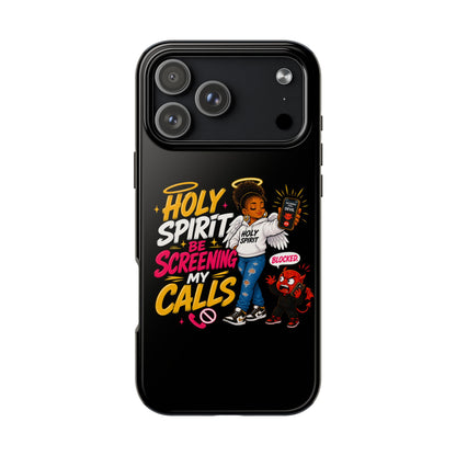 Phone Case — "Holy Spirit Be Screening My Calls" Christian Protective Tough Case - ClaimedbyGodDesigns
