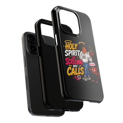 Phone Case — "Holy Spirit Be Screening My Calls" Christian Protective Tough Case - ClaimedbyGodDesigns