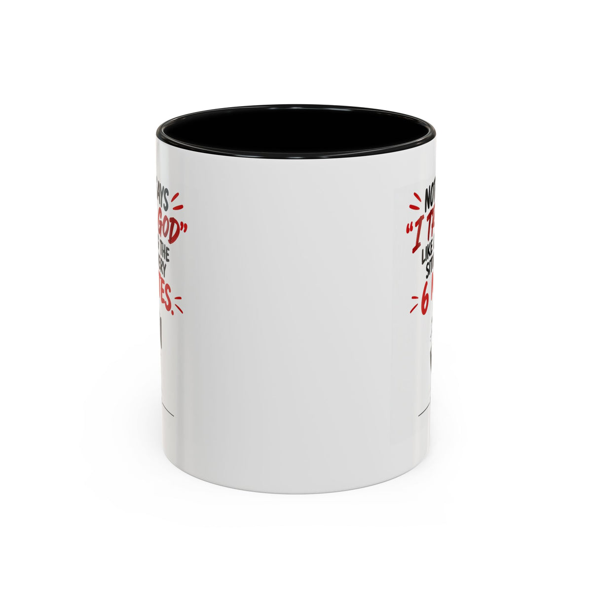 Nothing Says I Trust God Like Checking the Situation Every 6 Minutes Mug