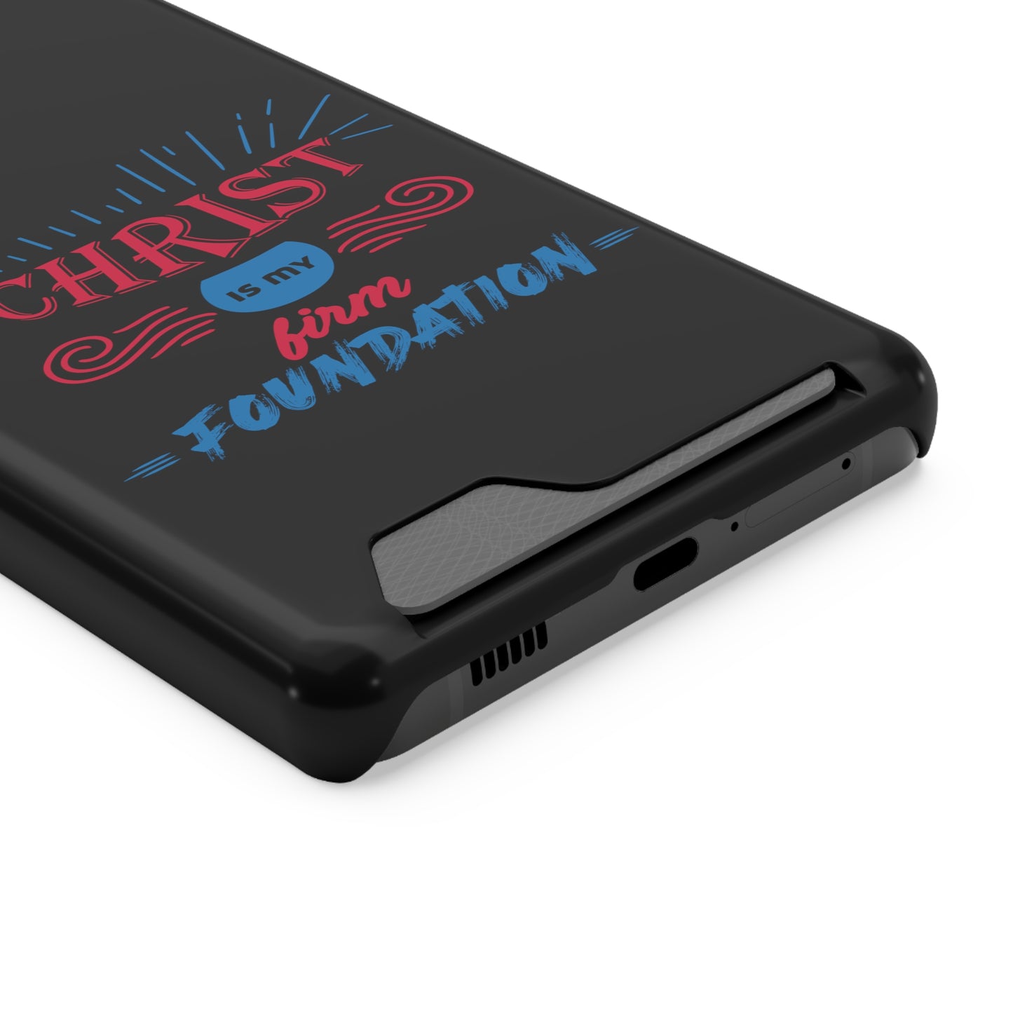 Christ Is My Firm Foundation Phone Case With Card Holder