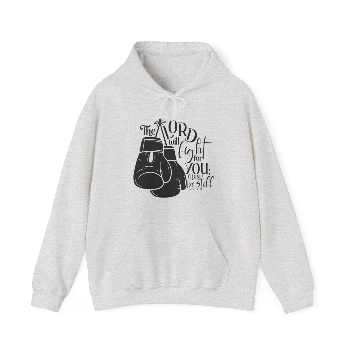 The Lord Will Fight For You Just Be Still Unisex Christian Pullover Hooded Sweatshirt