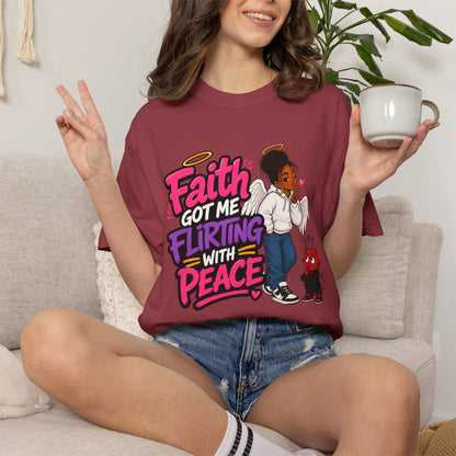 Faith Got Me Flirting With Peace T-Shirt