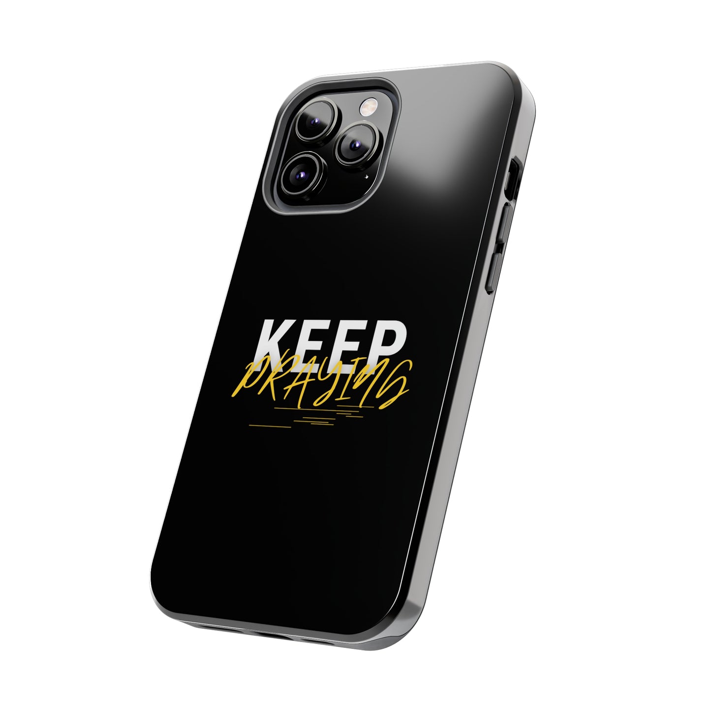 Keep Praying Christian Phone Tough Phone Cases, Case-Mate Printify