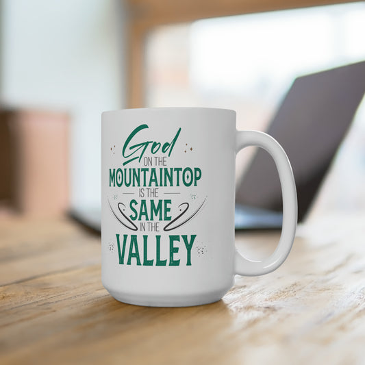 God On The Mountaintop Is The Same In The Valley White Ceramic Mug 15oz (double sided printing) Printify