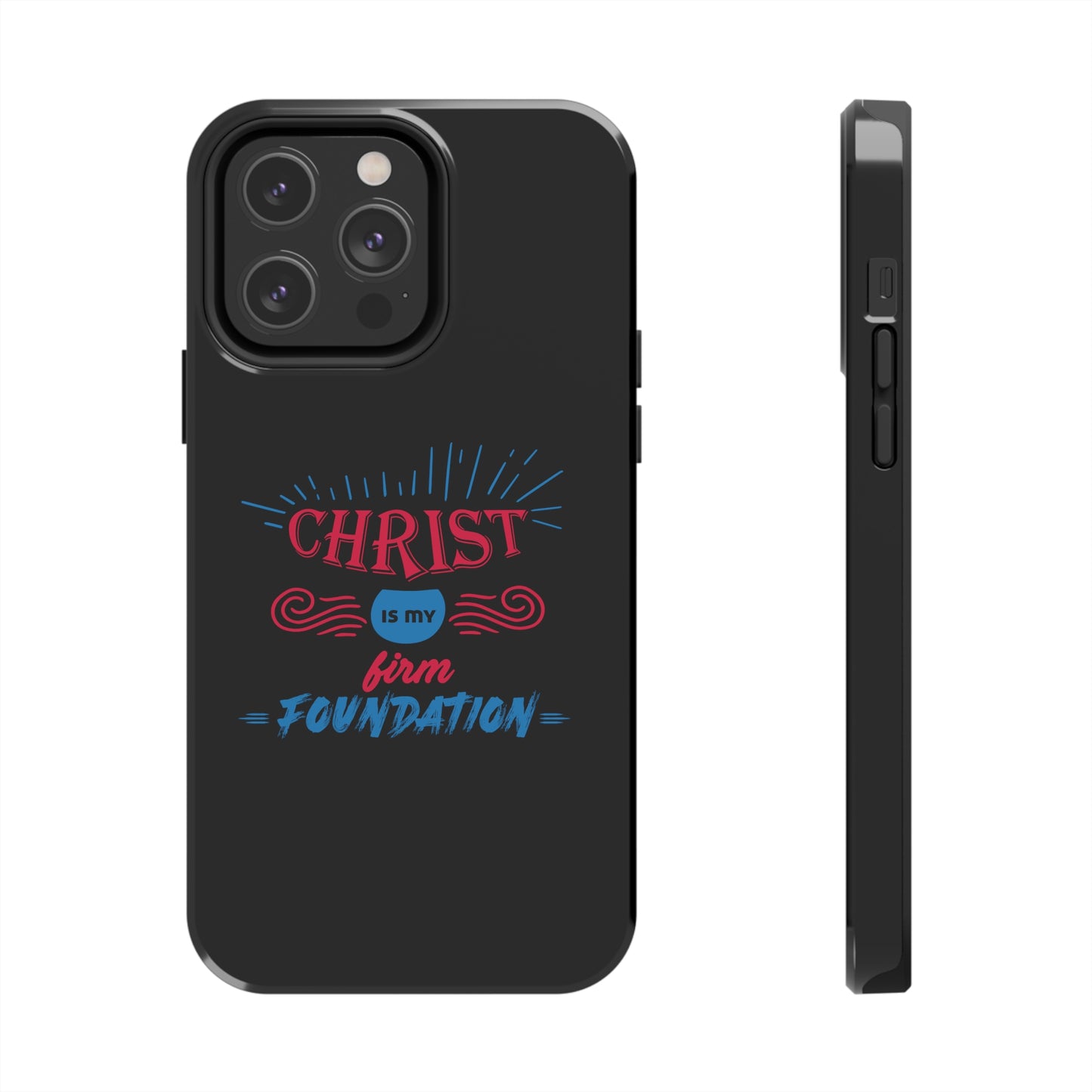 Christ Is My Firm Foundation Tough Phone Cases, Case-Mate