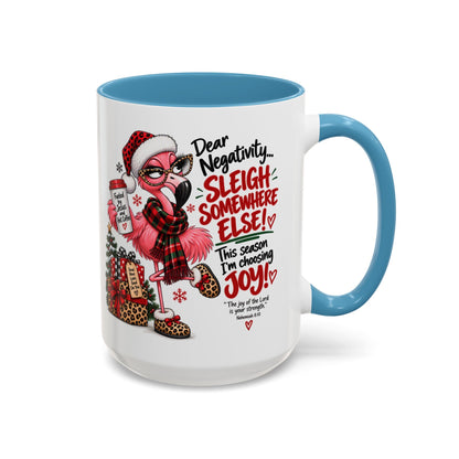 Dear Negativity… Sleigh Somewhere Else! Choosing Joy Christmas Mug