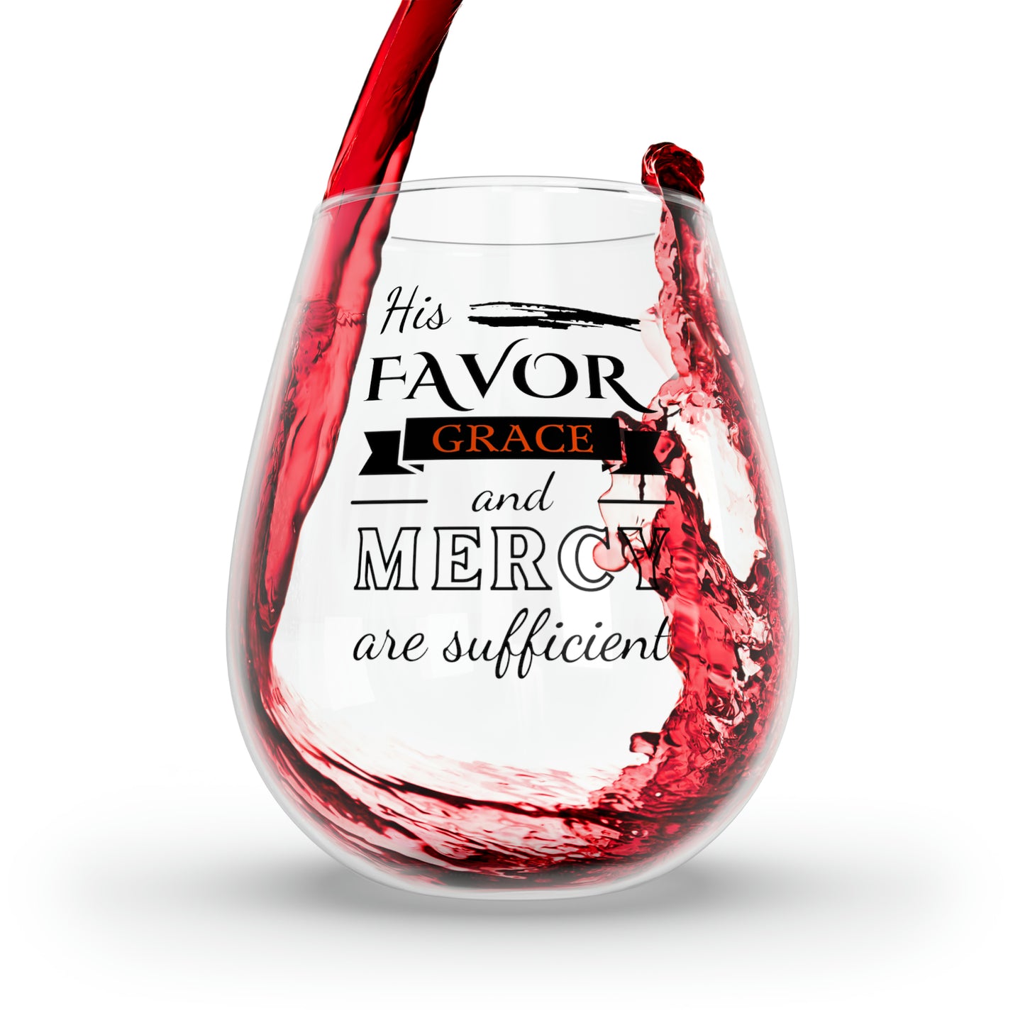His Favor, Grace & Mercy Are Sufficient Stemless Wine Glass, 11.75oz