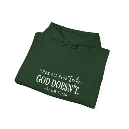 Christian Hooded Sweatshirt - When All Else Fails He Doesn't