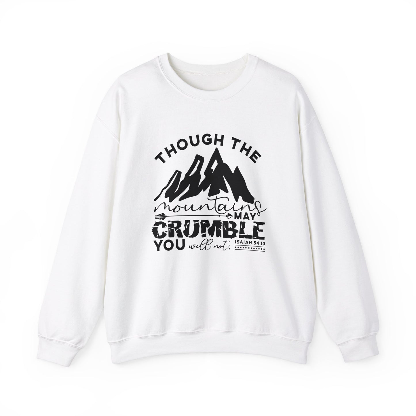 Though The Mountains May Crumble You Will Not  Unisex Heavy Blend™ Crewneck Christian Sweatshirt