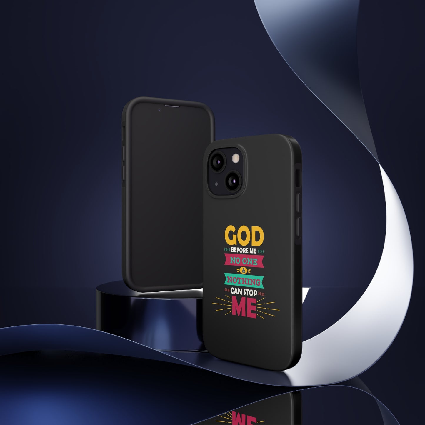 God Before Me No One & Nothing Can Stop Me Tough Phone Cases, Case-Mate