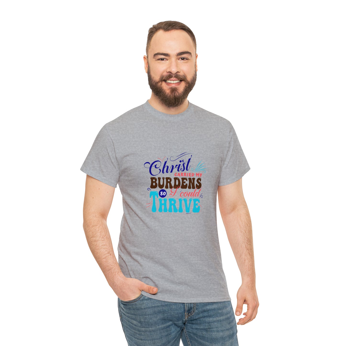 Christ Carried My Burden So I Can Thrive Unisex Heavy Cotton Tee