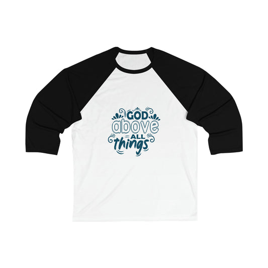 God Above All Things Unisex 3\4 Sleeve Baseball Tee