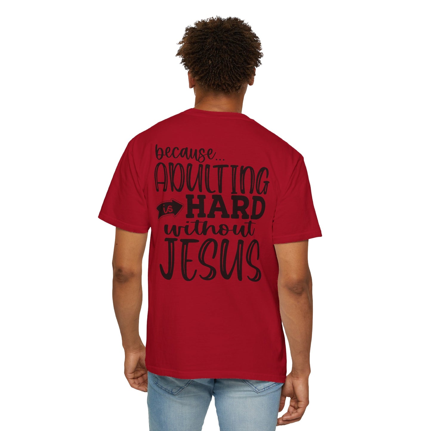 Pray On It Through It Over It Because Adulting Is Hard Without Jesus Unisex Christian T-shirt