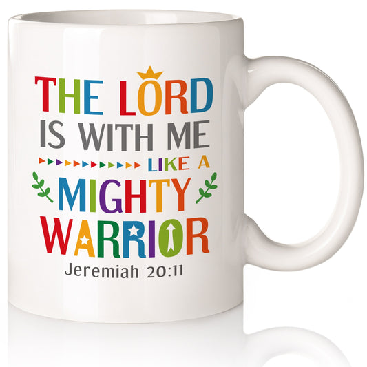 Jeremiah 20:11 The Lord Is With Me Like A Mighty Warrior Christian White Ceramic Mug, 11oz claimedbygoddesigns