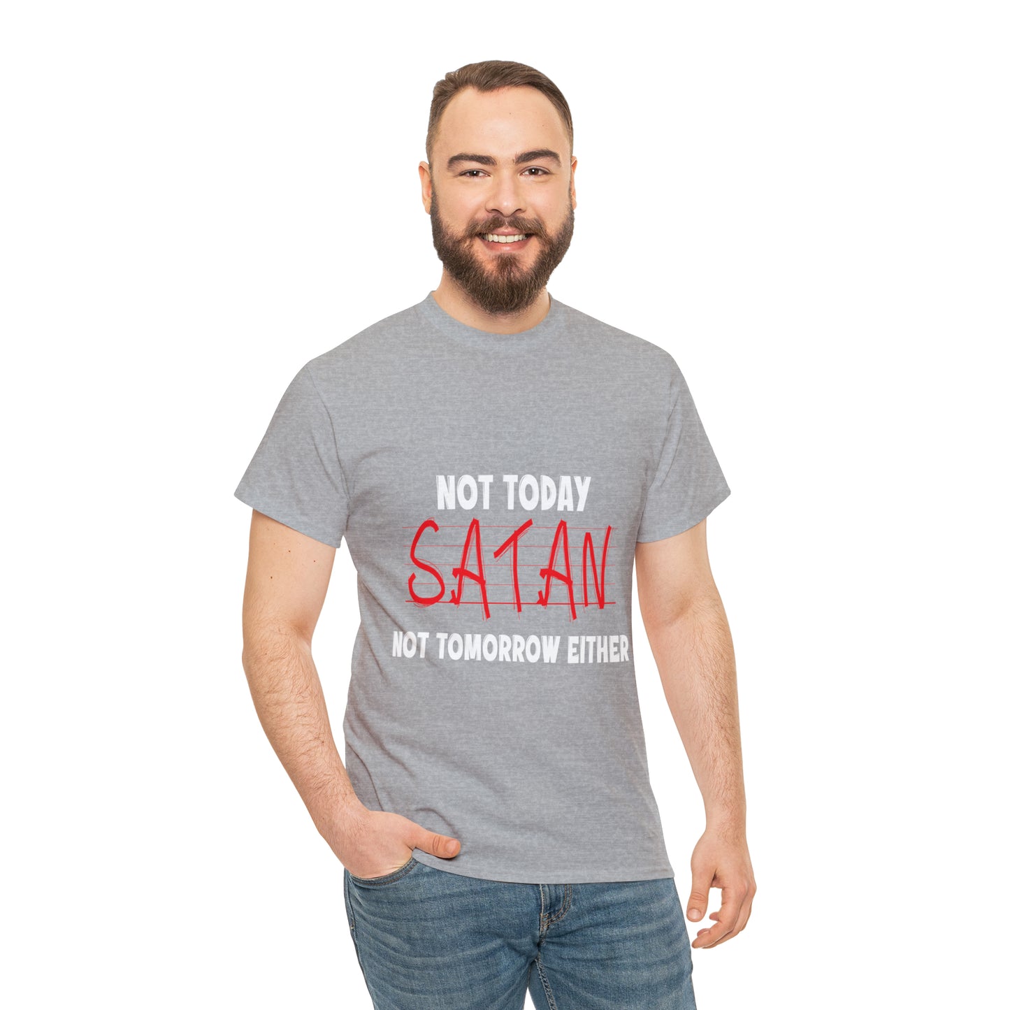 Not Today Satan Not Tomorrow Either  Unisex Heavy Cotton Tee Printify