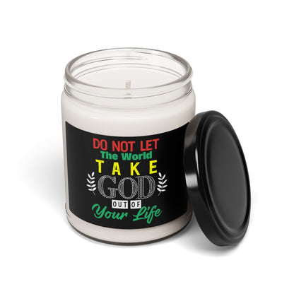 Inspirational Scented Christian Candle - "Do Not Let The World Take Him Out of Your Life"