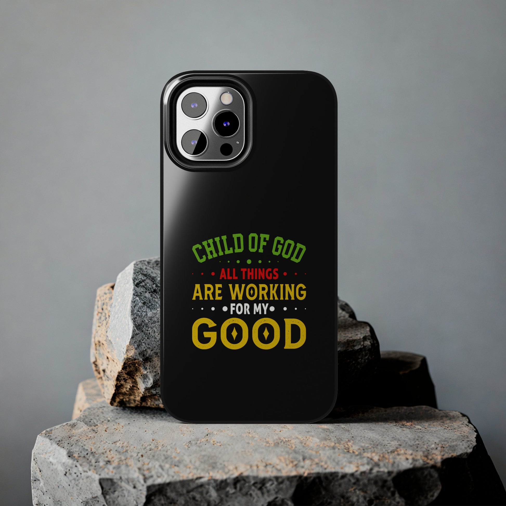 Child Of God All Things Are Working For My Good Christian Phone Tough Phone Cases, Case-Mate Printify