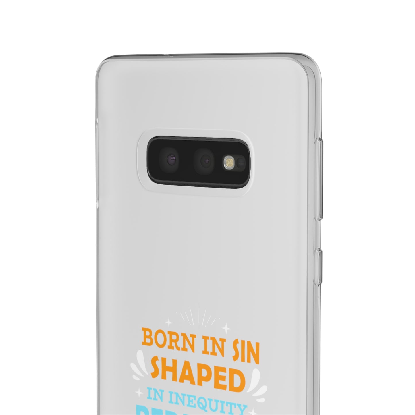 Born In Sin Shaped In Inequity Redeemed In Christ Flexi Phone Case