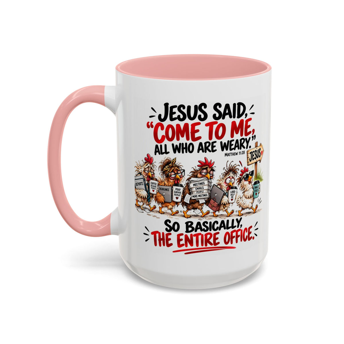 Coffee Mug - "Jesus Said 'Come to Me, All Who Are Weary'" Funny Christian Office Gift