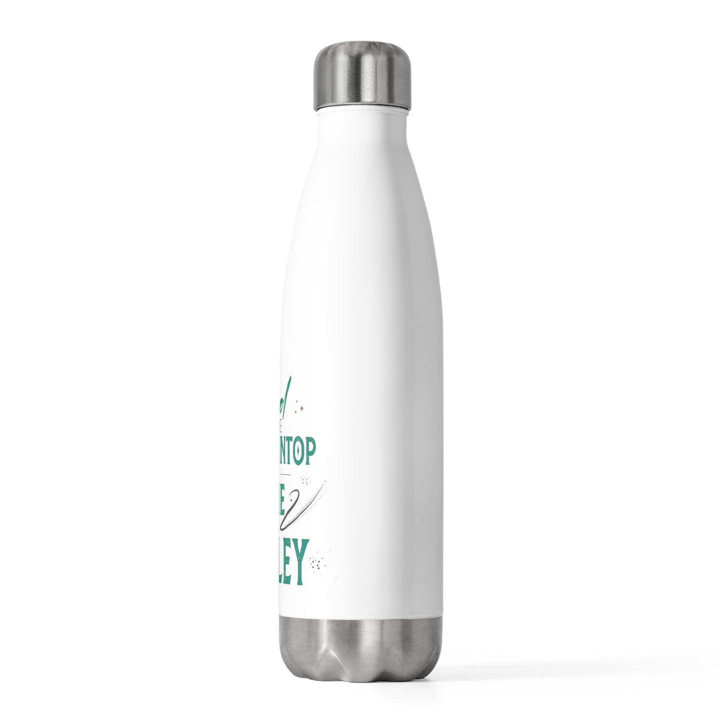 God On The Mountaintop Is The Same In The Valley Insulated Bottle 20 oz