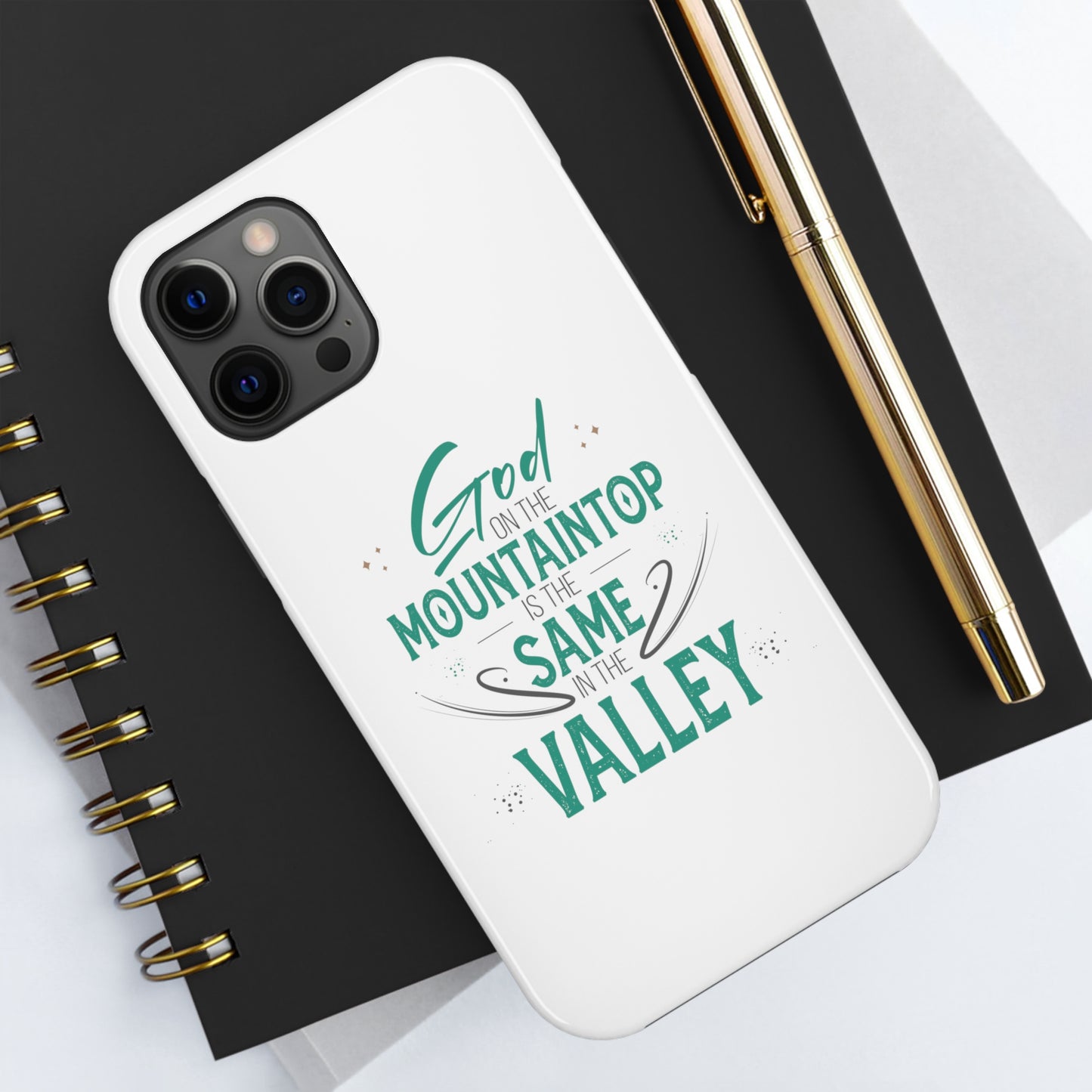 God At The Mountaintop Is The Same In The Valley Tough Phone Cases, Case-Mate