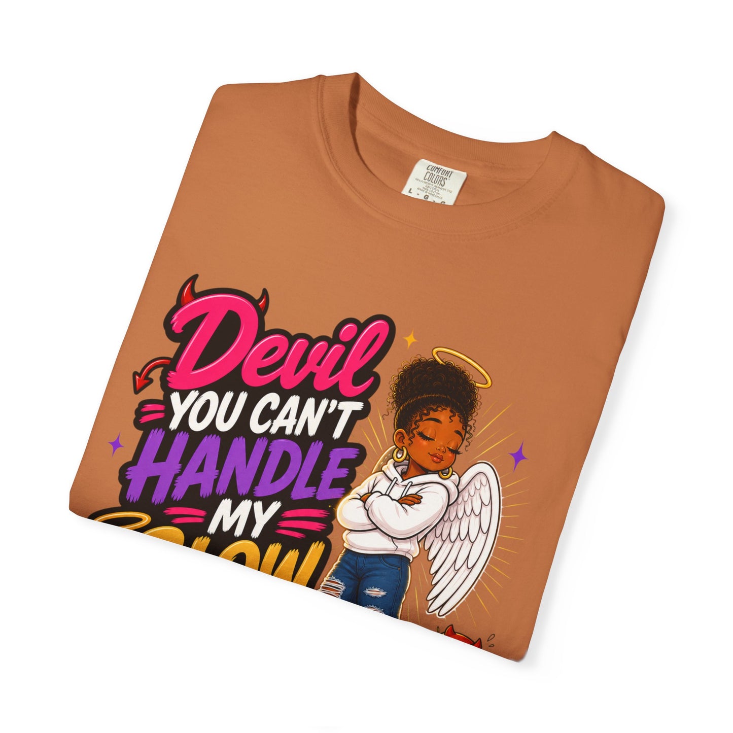 Devil You Can't Handle My Glow Up T-Shirt — Angel Girl Graphic Tee - ClaimedbyGodDesigns