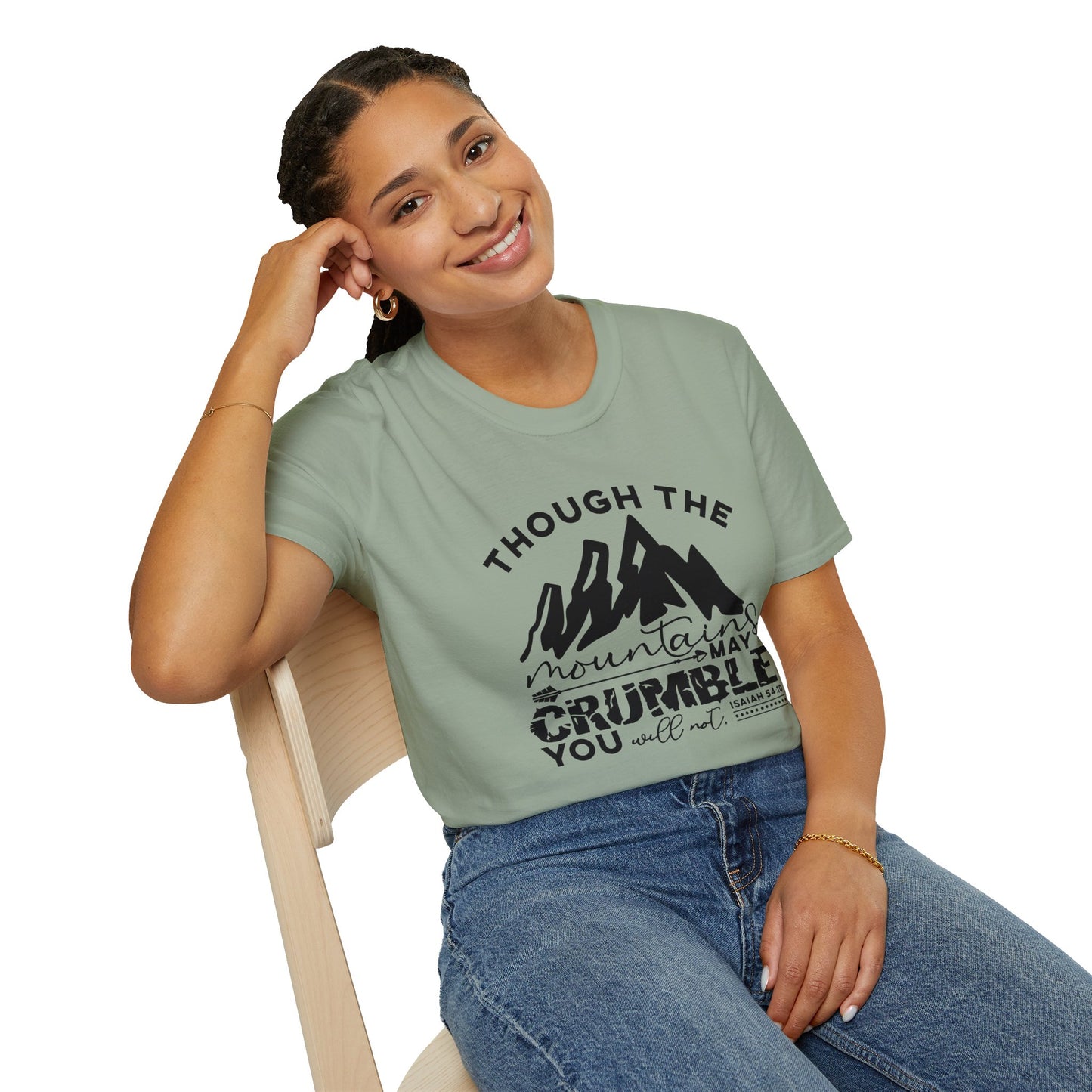 Though The Mountains May Crumble You Will Not Christian Unisex T-shirt