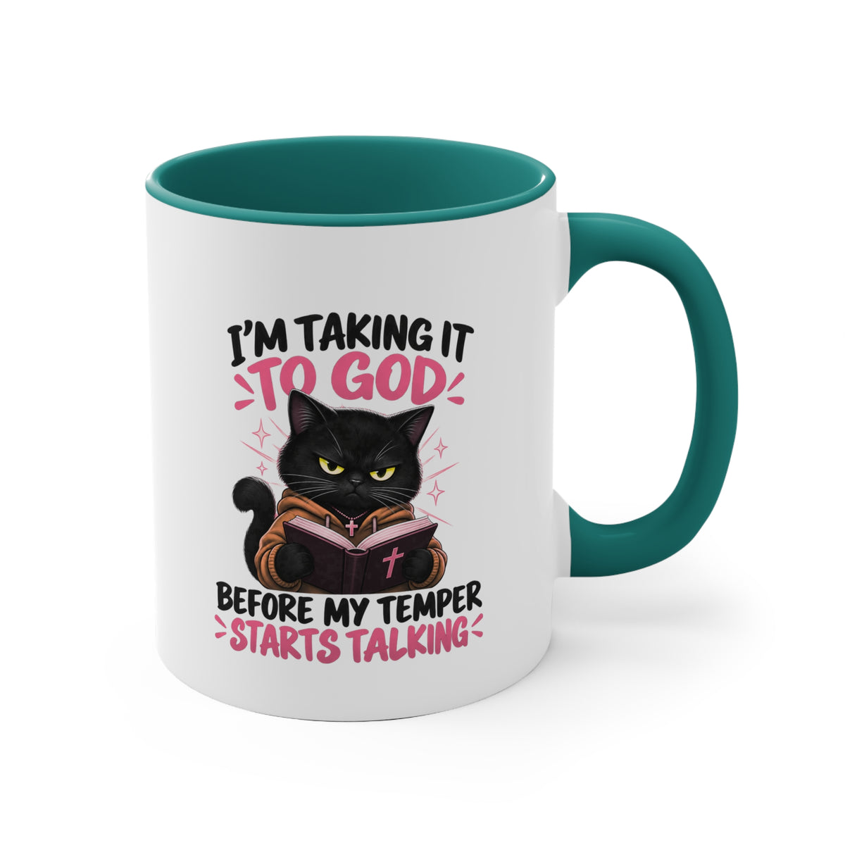 I'm Taking It To God Before My Temper Starts Talking Cat Mug — Funny Faith & Cat Lover Coffee Cup (11oz Accent)