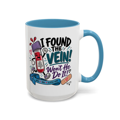 I Found the Vein! Phlebotomy Coffee Mug – Funny Nurse / Phlebotomist Gift (11/15oz)
