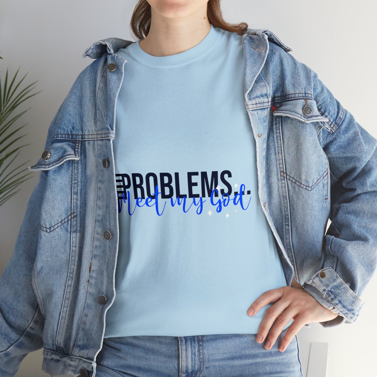 Problems Meet My God Unisex Heavy Cotton Tee