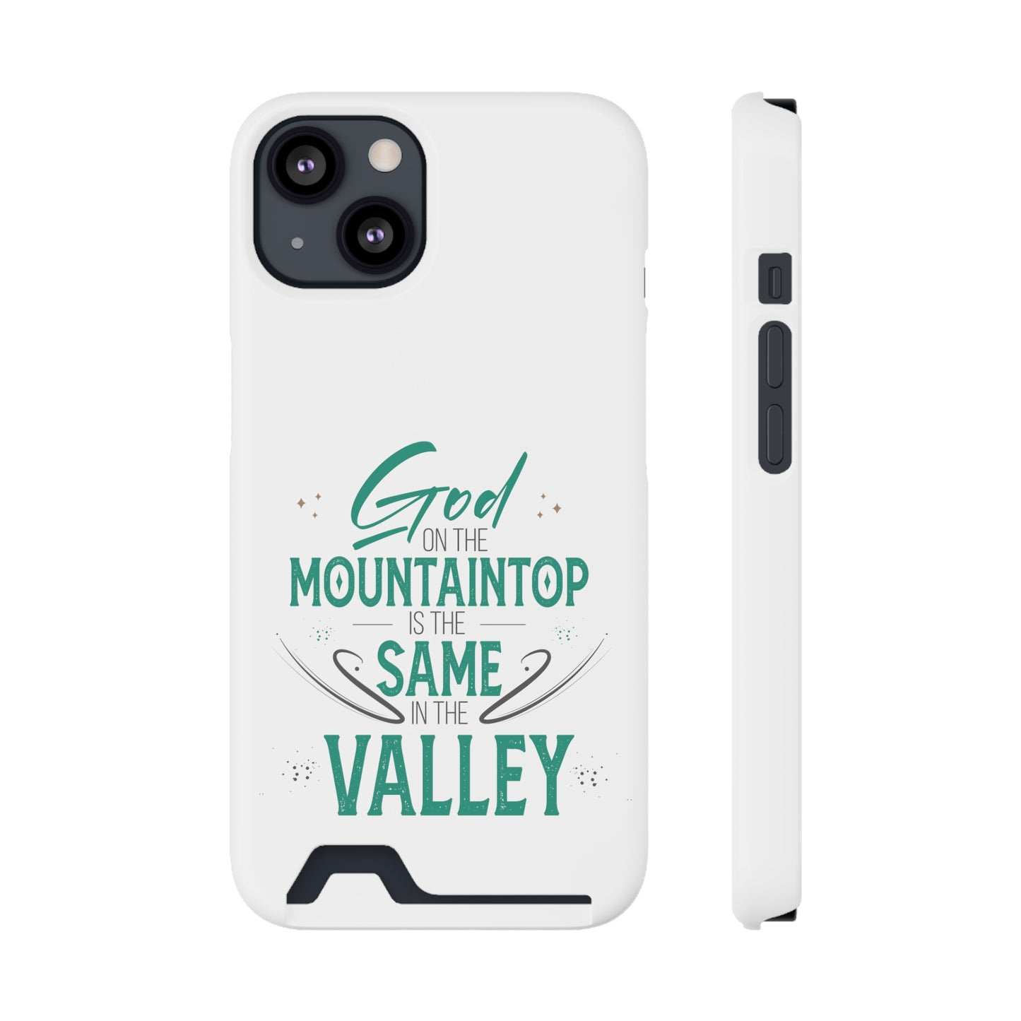 God At The Mountaintop Is The Same In The Valley Phone Case With Card Holder