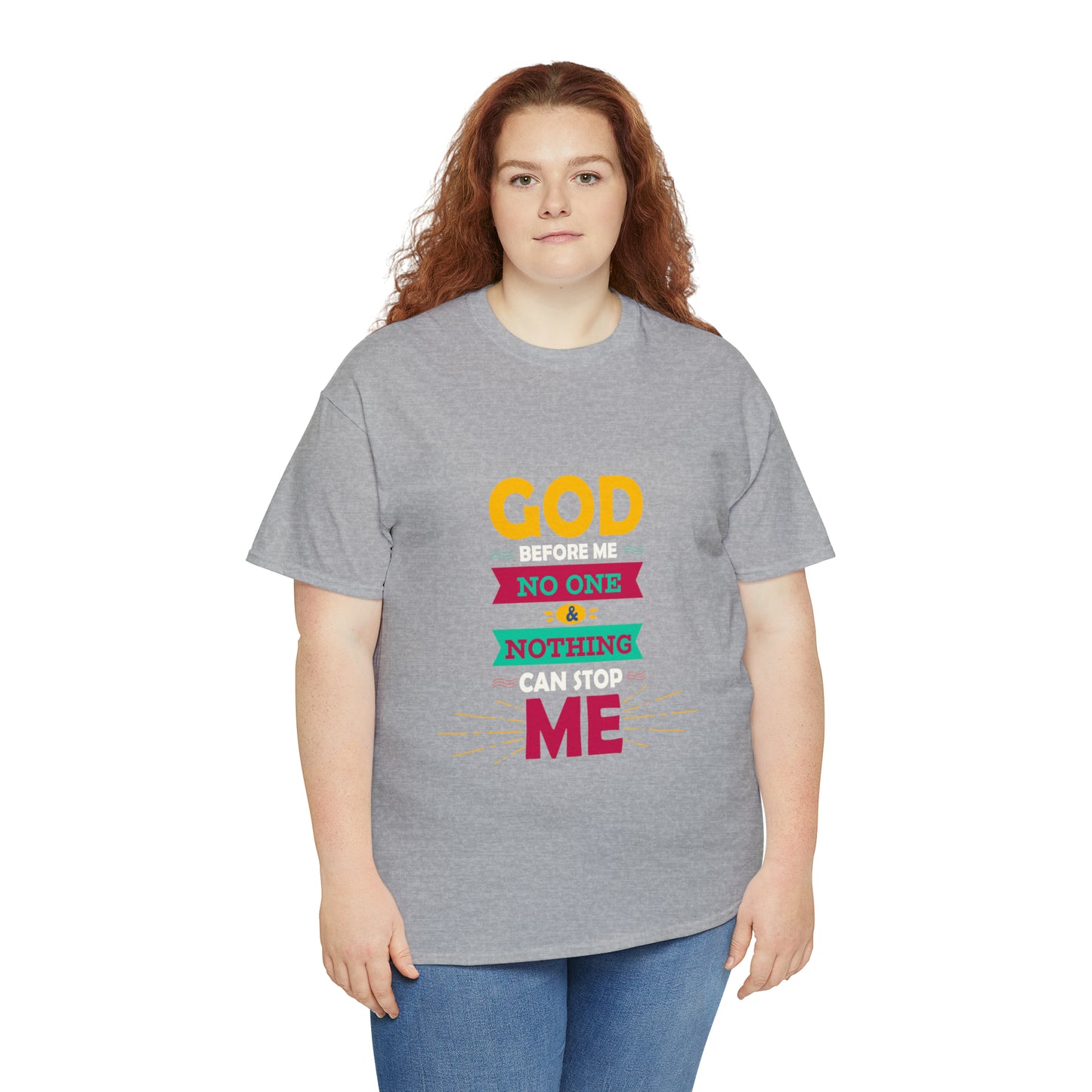 God Before Me No One & Nothing Can Stop Me Unisex Heavy Cotton Tee