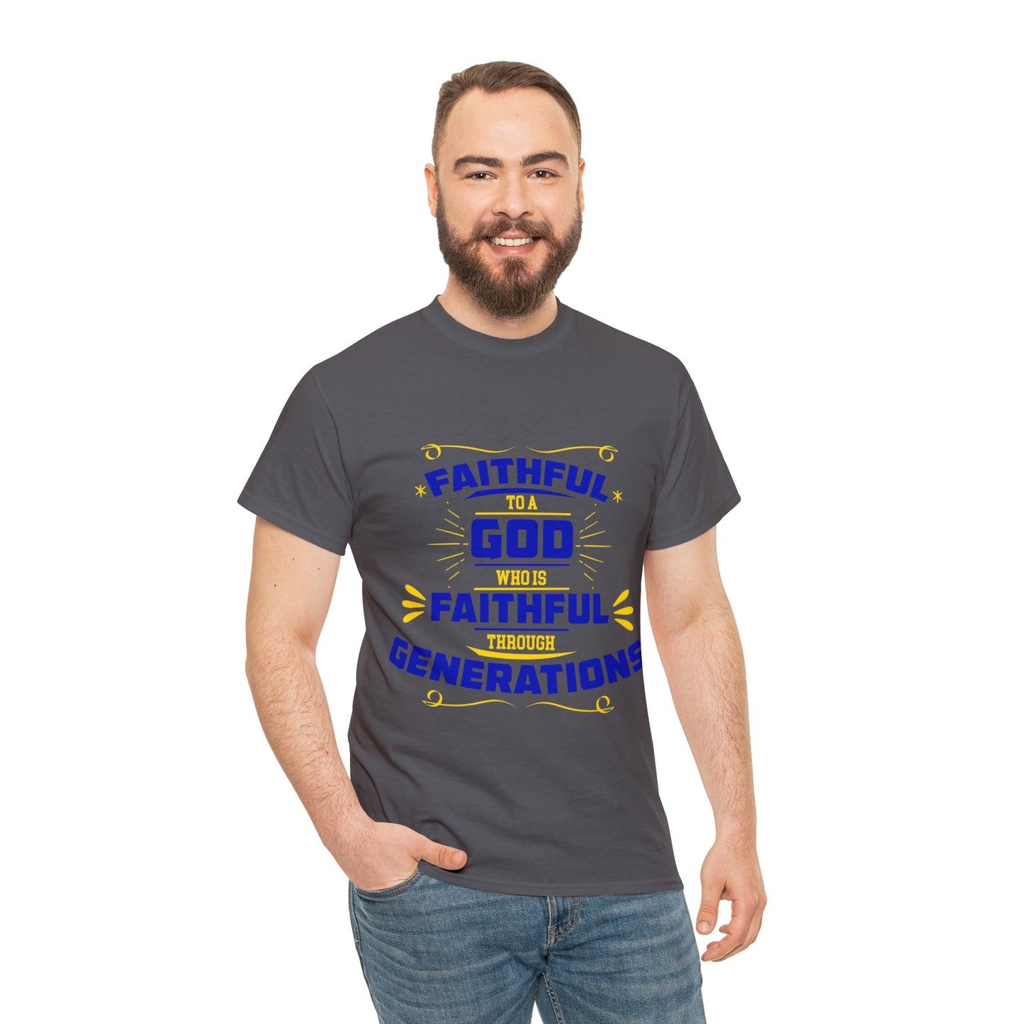 Faithful To A God Who Is Faithful Through Generations Unisex Heavy Cotton Tee