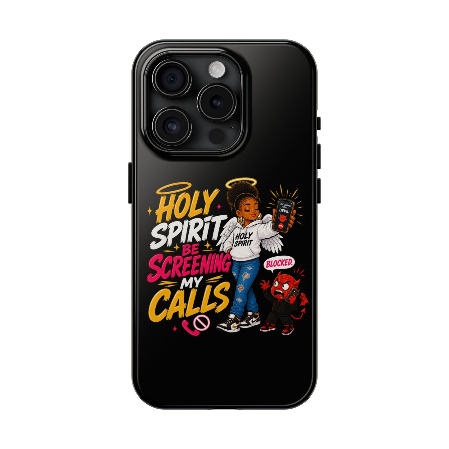 Phone Case — "Holy Spirit Be Screening My Calls" Christian Protective Tough Case - ClaimedbyGodDesigns